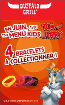 Tom and Jerry - 4 Bracelets - Buffalo Grill - Juin 2015