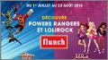 Power Rangers - Lolirock - Flunch - juillet 2015