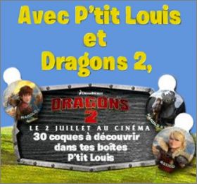 Dragons 2  Dreamworks 30 Coques fromag�res  P'tit Louis 2014