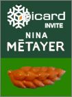Picard invite Nina Métayer - 1 Fève brillante - Prime - 2023